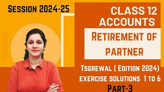 Retirement of partner  class 12 accounts  Tsgrewal edition 2024  Question 1 to 6 [upl. by Ivette]