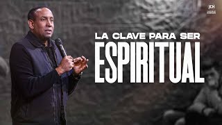 La Clave Para Ser Espiritual  Pastor Juan Carlos Harrigan [upl. by Vickie]