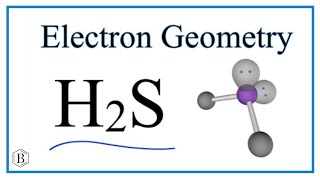 Electron Geometry for H2S Hydrogen sulfide [upl. by Alyssa]