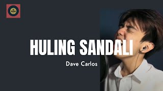 Huling Sandali  Cover by Dave Carlos   Lyrics [upl. by Thrasher915]