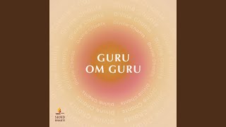 Guru Om Guru  Divine Chants [upl. by Rhtaeh]