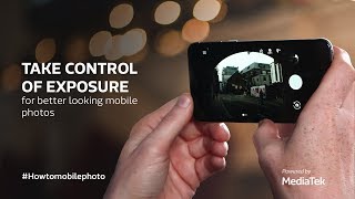 Take control of exposure for better looking mobile photos  How to Mobile Photo [upl. by Jasun209]