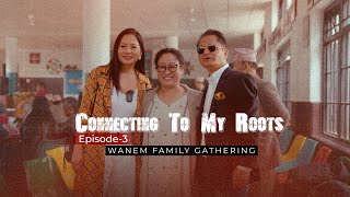 Connecting To My Roots  Ep3  Wanem Family Gathering  MalVika Subba [upl. by Chasse]