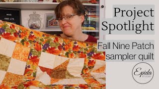 Project Spotlight Fall Nine Patch Sampler Quilt [upl. by Anatsirhc]