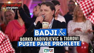 BADJI  PUSTE PARE PROKLETE  2022  UZIVO  UZ ORKBORKO RADIVOJEVIC amp TIGROVI NG  OTV VALENTINO [upl. by Kym]