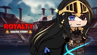 👑  ROYALTY ⚔️  Gacha Story   Not Og [upl. by Satterlee]