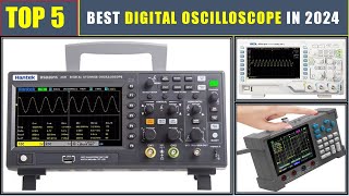 BEST Digital Oscilloscope In 2024  TOP 5 BEST 4 Channel Digital Oscilloscope Review [upl. by Ellesig505]