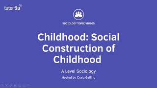 Childhood  Social Construction of Childhood  A Level Sociology  Families [upl. by Rdnaskela550]