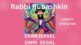 Rabbi Rubashkin  Eran Israel Omri Segal [upl. by Frulla]