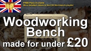 £20 Woodworking Bench  Summary [upl. by Adnohsirk]