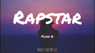 FLOW G  RAPSTAR Lyrics [upl. by Osyth]