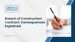 Breach of Construction Contract Consequences Explained [upl. by Cherise]