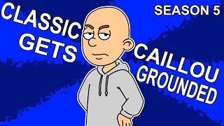 Classic Caillou Gets Grounded Season 5  The Complete Season [upl. by Nolana]