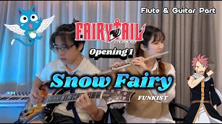 【アニメ FairyTail OP1】 Snow Fairy  FUNKIST Flute amp Guitar Part Cover [upl. by Toma]