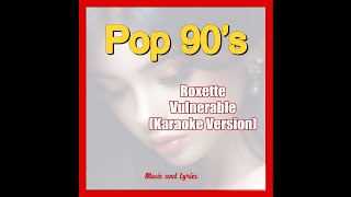 Roxette  Vulnerable Original Instrumental Karaoke Version [upl. by Slifka]