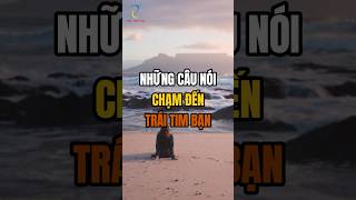 Những câu nói chạm đến trái tim bạn [upl. by Nalat]