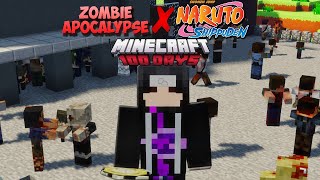 I Survived 100 Days In Minecraft During A Zombie Apocalypse As A NARUTO SHIPPUDEN Character [upl. by Aidil]