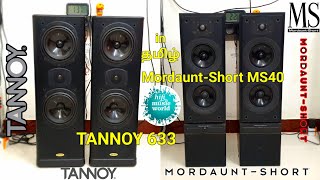 TANNOY 633 amp MordauntShort MS40 High Performance Audiophile Tower Speaker [upl. by Ainiger]