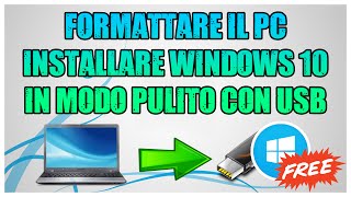 Tutorial  Formattare il PC ed Installare Windows 10 in modo Pulito con USB ITA [upl. by Ecylahs]