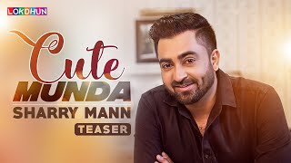 Sharry Mann Cute Munda  Song Teaser  Parmish Verma  Releasing on 17 November [upl. by Wiltshire757]