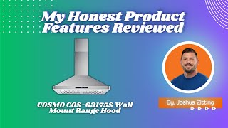 My Honest Product Features Reviewed of COSMO COS63175S Wall Mount Range Hood  Zitting Reviews [upl. by Tamera]