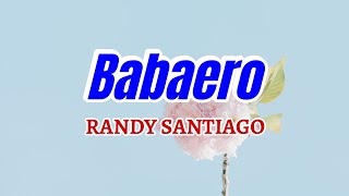 Babaero  RANDY SANTIAGO Karaoke [upl. by Beth]