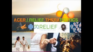 ACER and Relief Therapeutics 12 Things You May be Missing [upl. by Ikaz]