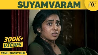 Suyamvaram  Tamil Short Film  ftTharani  JFW [upl. by Brnaba]