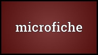 Microfiche Meaning [upl. by Tnomel118]