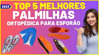 Top 5 Melhores Palmilhas Ortopédicas para Esporão em 2023 [upl. by Nalid323]