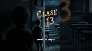 “El Misterio de la Clase 13 La Escuela que Nadie Quiere Visitar”🏫 [upl. by Dlopoel]