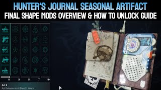 Hunters Journal  Final Shape Seasonal Artifact Mods Overview amp Unlock Guide  Destiny 2 [upl. by Thisbe]