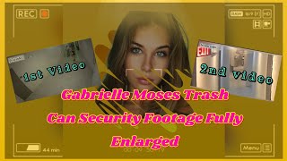 Gabrielle Moses Trash Can Security Footage ENLARGED [upl. by Emanuele]