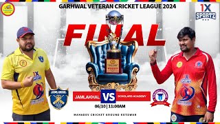 Garhwal Veterans Cricket League  Scholars Academy Vs Jmalakhal Final  Live [upl. by Payne]