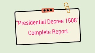 Presidential Decree 1508  Report Complete [upl. by Ynnal]