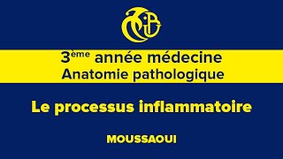 3ème année médecine Anatomie pathologique Le processus inflammatoire [upl. by Oigufer]