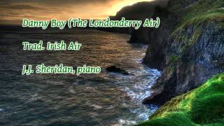 Danny Boy The Londonderry Air  JJ Sheridan piano [upl. by Berti]