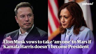 Elon Musk vows to take ‘anyone’ to Mars if Kamala Harris doesn’t become President  Yahoo Australia [upl. by Obidiah]