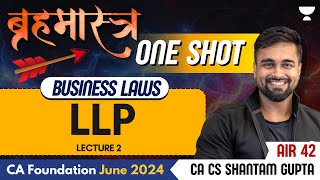 Lec 2  LLP  Business Laws  CA Foundation June 2024  CA CS Shantam Gupta shantamgupta [upl. by Atnuahsal48]