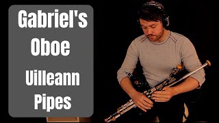 Gabriels Oboe  Uilleann Pipes  Chris McMullan [upl. by Jowett]