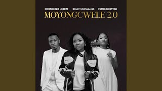 Moyongcwele 20 feat Xolly Mncwango amp Dumi Mkokstad [upl. by Wilmar]