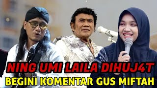 GUS MIFTAH 2024  NING UMI LAILA DIHUJ4T BEGNI KOM3NTAR GUS MIFTAH ‼️ [upl. by Ivers]