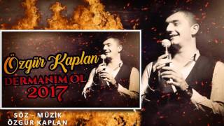 Özgür Kaplan  DERMANIM OL 2017 OLAY ŞARKI [upl. by Eityak]