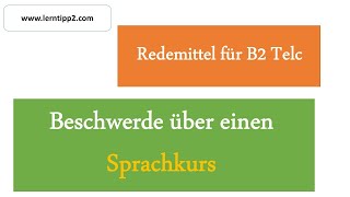 Redemittel für das Niveau B2 Telc  Beschwerde über einen Sprachkurs [upl. by Suoivatnom]