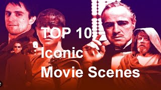 TOP 10 Iconic Movie Scenes That Will FOREVER Be Remembered [upl. by Yruama125]