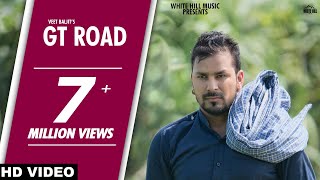 GT Road Full Video  Veet Baljit  White Hill Music  New Punjabi Song 2018 [upl. by Sternick433]