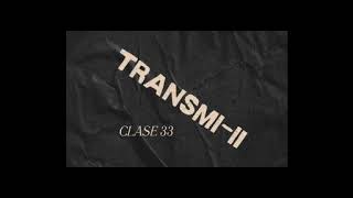 Clase 33 TransmiII [upl. by Aneez]