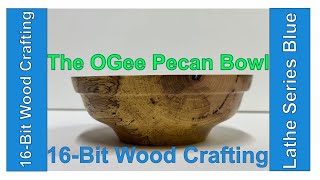 OGee Pecan Bowl Wood Turning 16 Bit Wood Crafting [upl. by Annerahs]