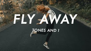 Tones And I  Fly Away Lyrics [upl. by Rosaleen7]