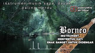 Instrumen Sape Dayak I Relaxing Musik sape pengantar tidur [upl. by Rotow316]